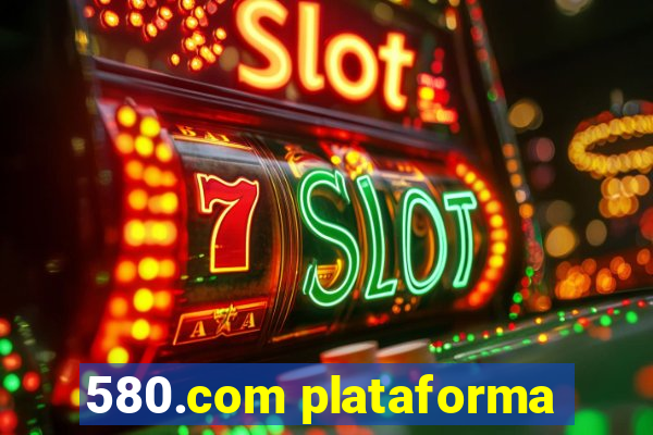 580.com plataforma